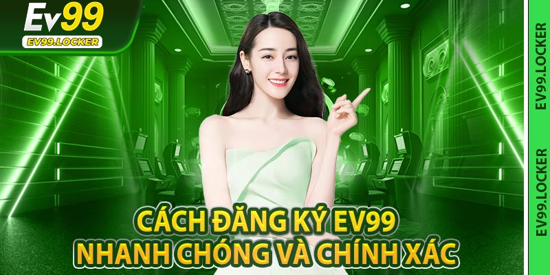 Đăng Ký Ev99